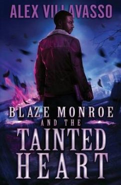 Blaze Monroe and the Tainted Heart: A Supernatural Thriller - Villavasso, Alex