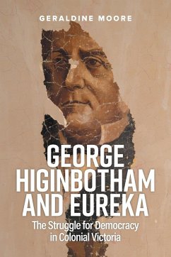 George Higinbotham and Eureka - Moore, Geraldine
