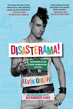 Disasterama!: Adventures in the Queer Underground 1977 to 1997 - Orloff, Alvin