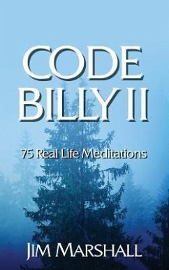 Code Billy II: 75 Real Life Meditations - Marshall Q., Jim