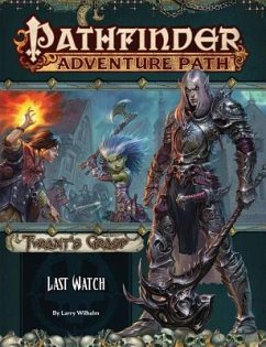 Pathfinder Adventure Path: Last Watch (Tyrant's Grasp 3 of 6) - Wilhelm, Larry