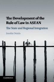 The Development of the Rule of Law in ASEAN - Deinla, Imelda