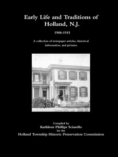 Early Life and Traditions of Holland, N.J. 1908-1915 - Sciarello, Kathleen Phillips