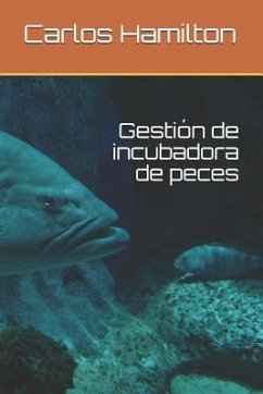 Gestión de Incubadora de Peces - Hamilton, Carlos