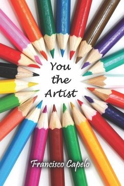 You the Artist: Become a Visual Artist - Capelo, Francisco