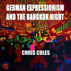 German Expressionism and the Bangkok Night