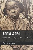 Show & Tell: A White Man's Antiphonal Primer On Race