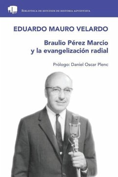 Braulio Pérez Marcio y la evangelización radial - Velardo, Eduardo Mauro