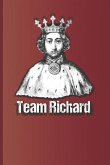 Team Richard: King Richard II of England, Title Character of the Play by William Shakespeare