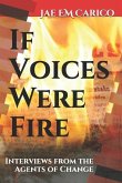 If Voices Were Fire: Interviews from the Agents of Change