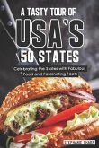 A Tasty Tour of Usa's 50 States: Celebrating the States with Fabulous Food and Fascinating Facts