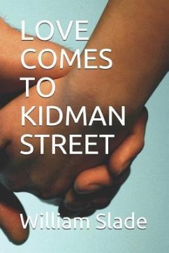Love Comes to Kidman Street - Slade, William