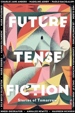 Future Tense Fiction: Stories of Tomorrow - Anders, Charlie Jane; Ashby, Madeline