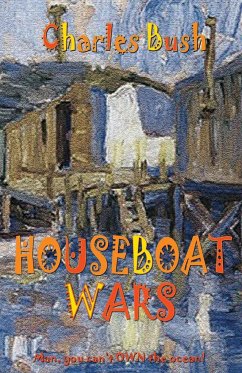 Houseboat Wars - Bush, Charles