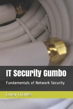 IT Security Gumbo: Fundamentals of Network Security - Charles, Corey