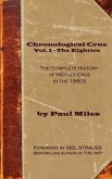 Chronological Crue Vol. 1 - The Eighties: The Complete History of Mötley Crüe in the 1980s