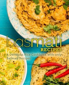 Basmati Recipes: A Delicious Rice Cookbook with only Basmati Recipes (2nd Edition) - Press, Booksumo