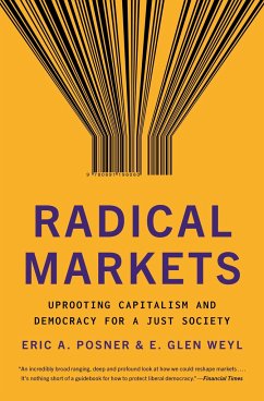 Radical Markets - Posner, Eric A.; Weyl, Eric Glen