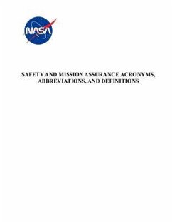 Safety and Mission Assurance Acronyms, Abbreviations, and Definitions: NASA-HDBK-8709.22 with Change 4 - Nasa