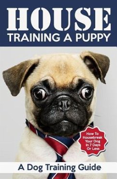 House Training a Puppy: A Dog Training Guide: How to Housebreak Your Dog in 7 Days or Less - Books, Vivaco