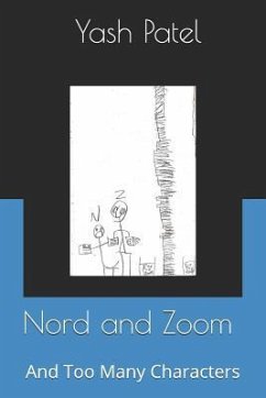 Nord and Zoom: And Too Many Characters - Patel, Yash