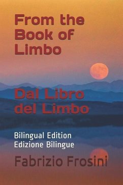 From the Book of Limbo Dal Libro del Limbo: Bilingual Edition Edizione Bilingue - Frosini, Fabrizio