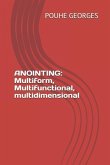 Anointing: Multiform, Multifunctional, Multidimensional