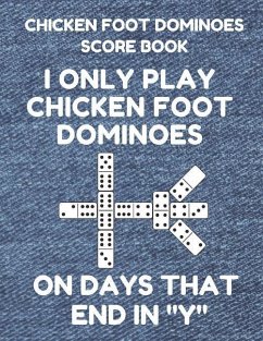 Chicken Foot Dominoes Score Book: Score Pad of 100 Score Sheet Pages for Chicken Foot Dominoes Games, 8.5 by 11 Inches, Funny Days Denim Cover - Essentials, Mexican Train