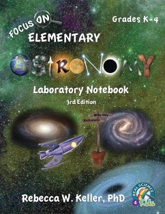 Focus On Elementary Astronomy Laboratory Notebook 3rd Edition - Keller Ph. D., Rebecca W.