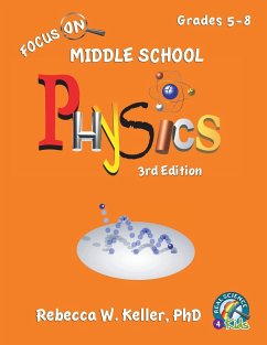 Focus On Middle School Physics Student Textbook 3rd Edition (softcover) - Keller Ph. D., Rebecca W.