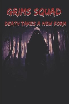 Grims Squad: Death Takes a New Form - Holcomb, David Nathaniel