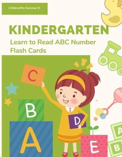 Kindergarten Learn To Read ABC Number Flash Cards: To teach kids to recognize the letters of the alphabet and number in English, snuggle up and read w - Summer B., Childrenmix