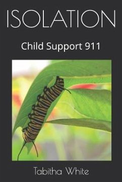 Isolation: Child Support 911 - White, Tabitha