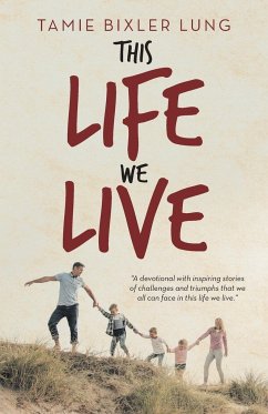 This Life We Live - Lung, Tamie Bixler