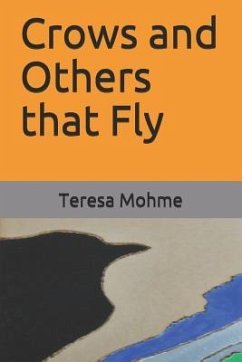 Crows and Others That Fly - Mohme, Teresa
