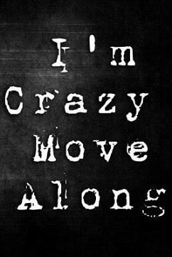 I'm Crazy Move Along - Watts, Erik