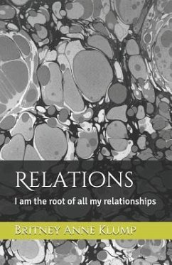 Relations: I Am the Root of All My Relationships - Klump, Britney Anne