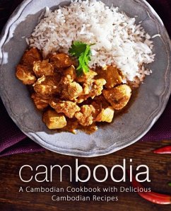 Cambodia: A Cambodian Cookbook with Delicious Cambodian Recipes (2nd Edition) - Press, Booksumo