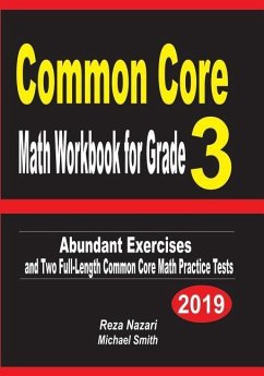 Common Core Math Workbook for Grade 3: Abundant Exercises and Two Full-Length Common Core Math Practice Tests - Nazari, Reza; Smith, Michael