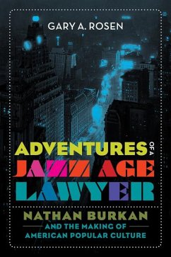 Adventures of a Jazz Age Lawyer - Rosen, Gary A.