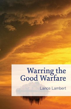 Warring the Good Warfare - Lambert, Lance