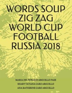 Words Soup Zig Zag World Cup Football Russia 2018 - Caro Arguello, Shary Tatiana; Caro Arguello, Ana Katherine; Arguello Paez, Maria del Rosario