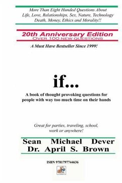 If...a Book of Thought Provoking Questions for People with Way Too Much Time on Their Hands: 20th Anniversary Edition - Brown, April S.; Dever, Sean M.
