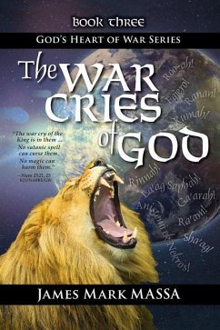 The War Cries of God: Releasing God's Roar in our Warfare-Worship - Massa, Mark; Massa, James Mark