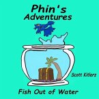 Phin's Adventures: Fish Out Of Water