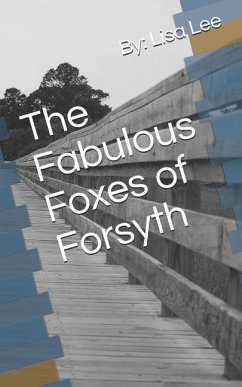 The Fabulous Foxes of Forsyth - Lee, Lisa S.