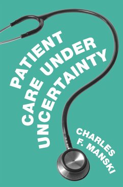 Patient Care Under Uncertainty - Manski, Charles F