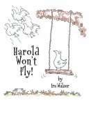 Harold Won't Fly!: an awakening tale