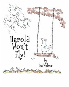 Harold Won't Fly!: an awakening tale - Walzer, Ira