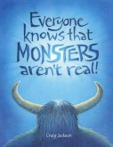 Everyone knows that MONSTERS aren't real